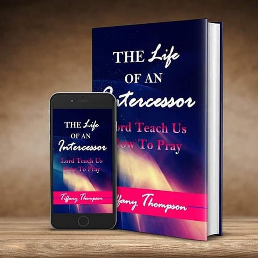 THE LIFE OF AN INTERCESSOR: LORD TEACH US HOW TO PRAY